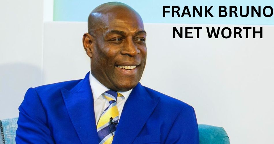 Frank Bruno Net Worth